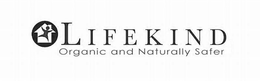 LIFEKIND ORGANIC AND NATURALLY SAFER trademark