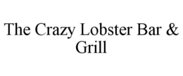 THE CRAZY LOBSTER BAR & GRILL trademark