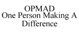 OPMAD ONE PERSON MAKING A DIFFERENCE trademark