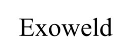EXOWELD trademark