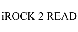 IROCK 2 READ trademark