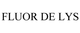 FLUOR DE LYS trademark