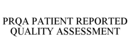 PRQA PATIENT REPORTED QUALITY ASSESSMENT trademark