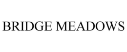BRIDGE MEADOWS trademark