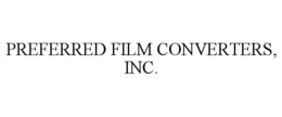 PREFERRED FILM CONVERTERS, INC. trademark