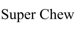 SUPER CHEW trademark