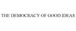 THE DEMOCRACY OF GOOD IDEAS trademark