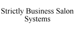 STRICTLY BUSINESS SALON SYSTEMS trademark