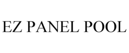 EZ PANEL POOL trademark