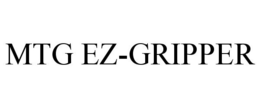 MTG EZ-GRIPPER trademark