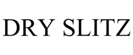 DRY SLITZ trademark