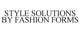 STYLE SOLUTIONS BY FASHION FORMS trademark