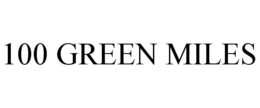 100 GREEN MILES trademark