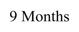 9 MONTHS trademark