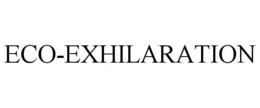 ECO-EXHILARATION trademark