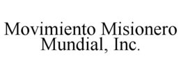 MOVIMIENTO MISIONERO MUNDIAL, INC. trademark