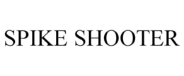 SPIKE SHOOTER trademark