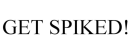GET SPIKED! trademark