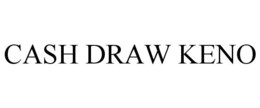 CASH DRAW KENO trademark