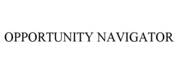 OPPORTUNITY NAVIGATOR trademark