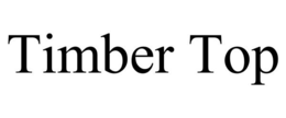 TIMBER TOP trademark