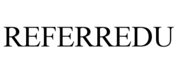 REFERREDU trademark