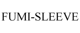 FUMI-SLEEVE trademark