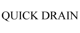 QUICK DRAIN trademark