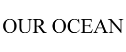 OUR OCEAN trademark