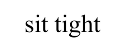 SIT TIGHT trademark