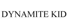 DYNAMITE KID trademark