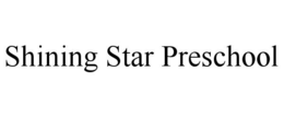 SHINING STAR PRESCHOOL trademark