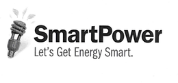 SMARTPOWER LET'S GET ENERGY SMART. trademark