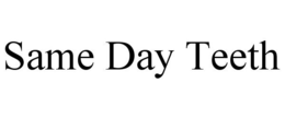SAME DAY TEETH trademark
