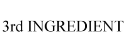 3RD INGREDIENT trademark
