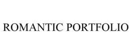 ROMANTIC PORTFOLIO trademark