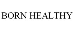 BORN HEALTHY trademark