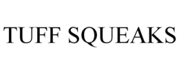 TUFF SQUEAKS trademark