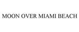 MOON OVER MIAMI BEACH trademark