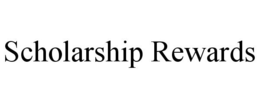 SCHOLARSHIP REWARDS trademark