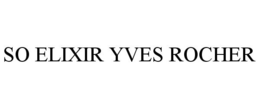 SO ELIXIR YVES ROCHER trademark