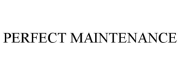 PERFECT MAINTENANCE trademark