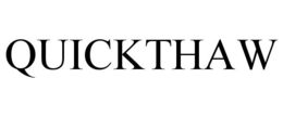 QUICKTHAW trademark