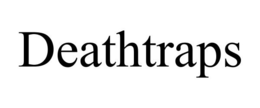 DEATHTRAPS trademark