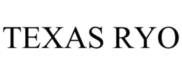 TEXAS RYO trademark