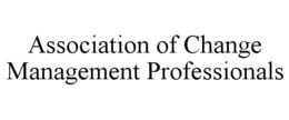 ASSOCIATION OF CHANGE MANAGEMENT PROFESSIONALS trademark
