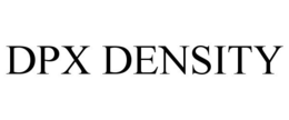DPX DENSITY trademark