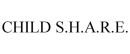 CHILD S.H.A.R.E. trademark