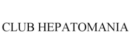 CLUB HEPATOMANIA trademark