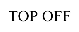 TOP OFF trademark